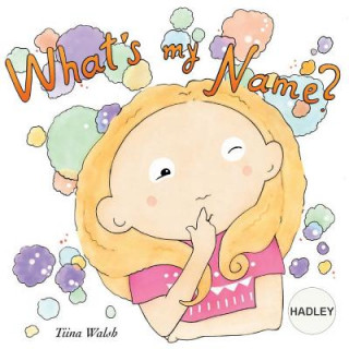 Kniha What's my name? HADLEY Tiina Walsh