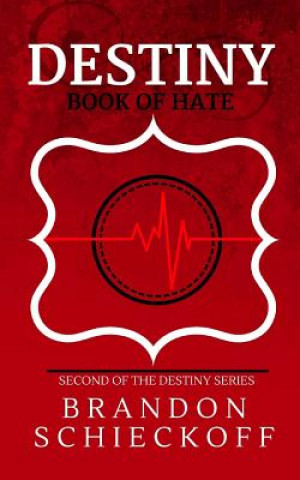 Livre Destiny: Book of Hate Brandon Schieckoff