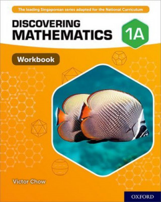 Kniha Discovering Mathematics: Workbook 1A Victor Chow