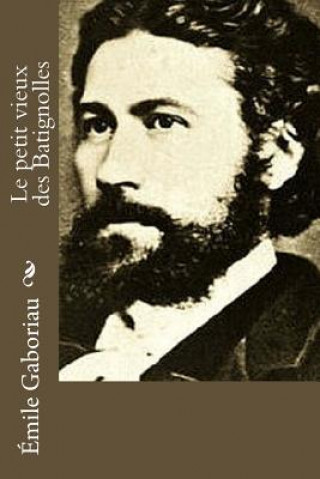 Libro Le petit vieux des Batignolles Emile Gaboriau