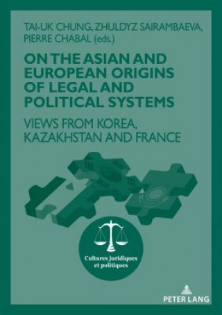 Книга On The Asian and European Origins of Legal and Political Systems Pierre Chabal