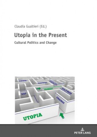 Книга Utopia in the Present Claudia Gualtieri