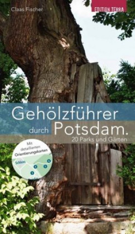 Könyv Gehölze in Potsdam und Umgebung Claas Fischer