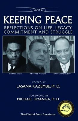 Kniha Keeping Peace: Reflections on Life, Legacy, Commitment and Struggle Lasana Kazembe