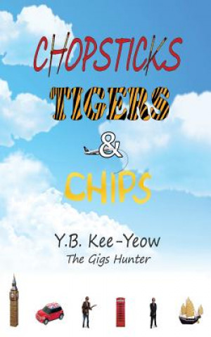 Книга Chopsticks, Tigers & Chips Bien Kee-Yeow
