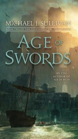 Carte Age of Swords: Book Two of the Legends of the First Empire Michael J. Sullivan