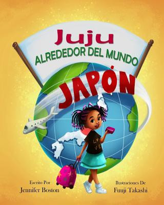 Kniha Juju ALREDEDOR DEL MUNDO Jennifer Boston