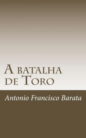 Kniha A batalha de Toro Antonio Francisco Barata