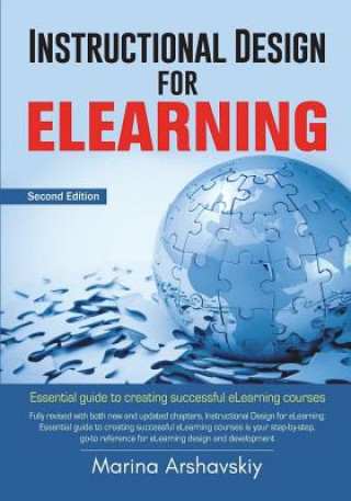 Könyv Instructional Design for eLearning: Essential guide for designing successful eLearning courses Marina Arshavskiy