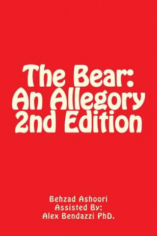 Kniha The Bear: An Allegory 2nd Edition Behzad Ashoori