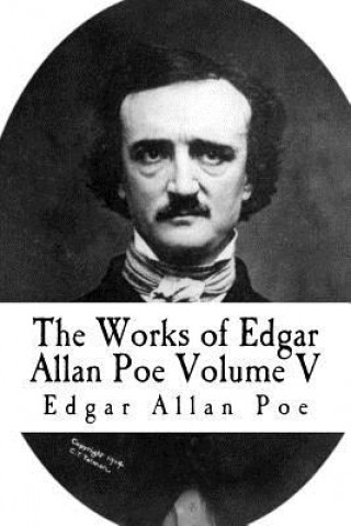 Buch The Works of Edgar Allan Poe: Volume V Edgar Allan Poe