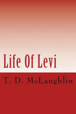 Kniha Life Of Levi T D McLaughlin