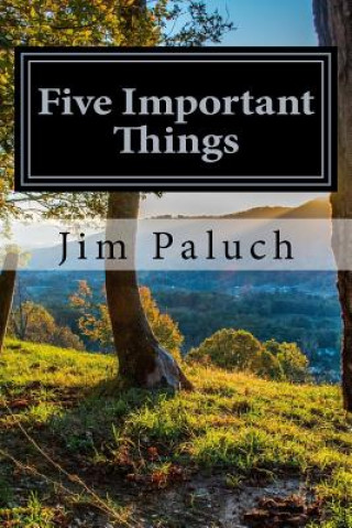 Kniha Five Important Things Jim Paluch