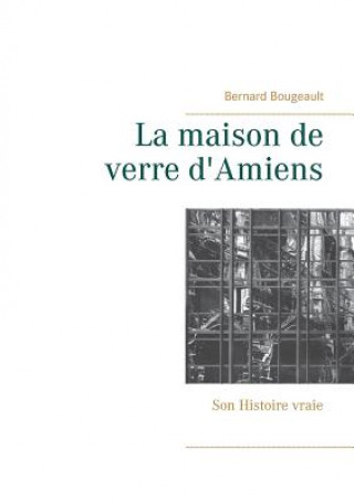 Carte maison de verre d'Amiens Bernard Bougeault