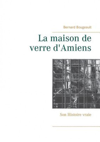 Kniha maison de verre d'Amiens Bernard Bougeault