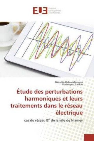 Buch Étude des perturbations harmoniques et leurs traitements dans le réseau électrique Daouda Abdourahimoun