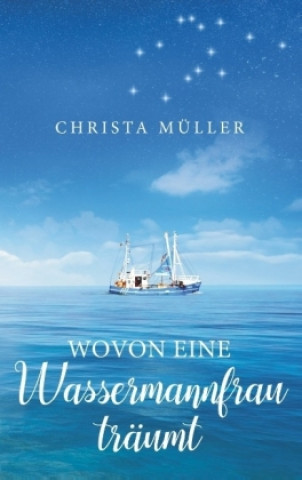 Kniha Wovon eine Wassermannfrau träumt Christa Müller