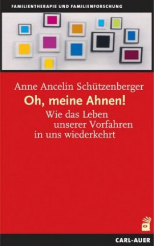 Kniha Oh, meine Ahnen! Anne Ancelin Schützenberger