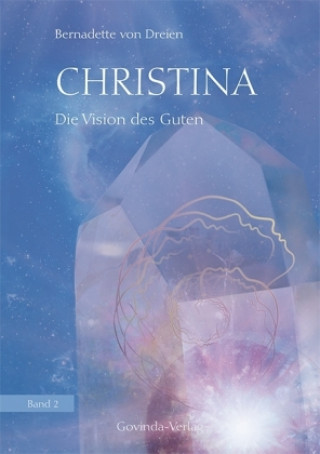 Книга Christina - Die Vision des Guten Bernadette von Dreien