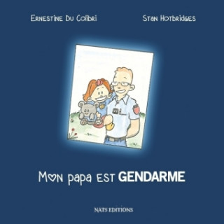 Kniha Mon papa est gendarme Ernestine Du Colibri