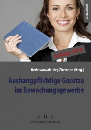 Kniha Aushangpflichtige Gesetze im Bewachungsgewerbe Jörg Zitzmann