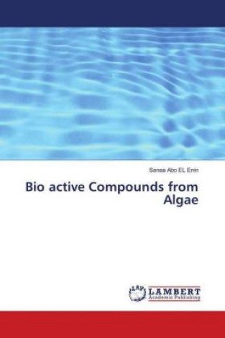 Book Bio active Compounds from Algae Sanaa Abo EL Enin