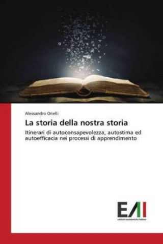 Книга La storia della nostra storia Alessandro Onelli