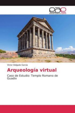 Knjiga Arqueologia virtual Victor Delgado Garcia