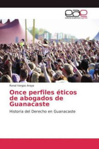 Könyv Once perfiles eticos de abogados de Guanacaste Ronal Vargas Araya
