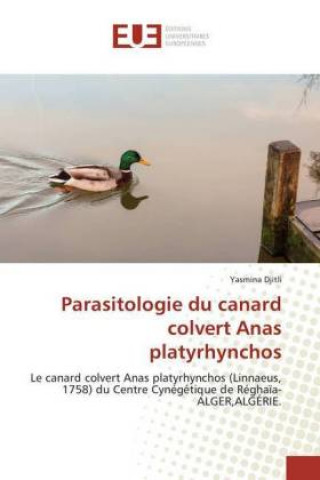 Книга Parasitologie du canard colvert Anas platyrhynchos Yasmina Djitli