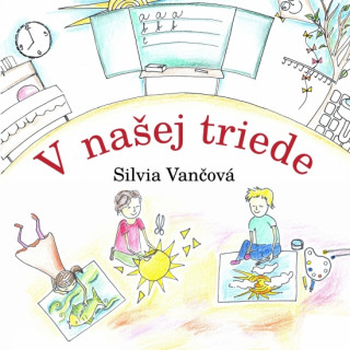 Knjiga V našej triede Silvia Vančová