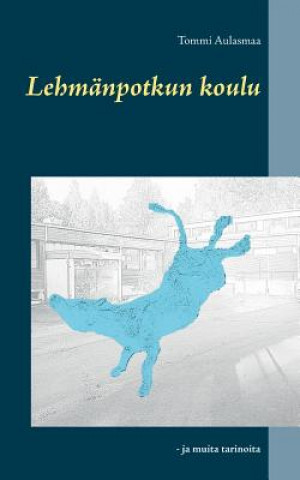 Kniha Lehmanpotkun koulu Tommi Aulasmaa