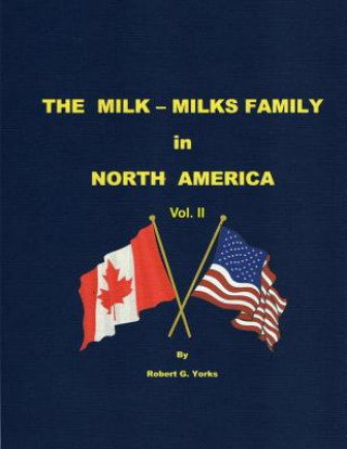 Книга The Milk-Milks Family in North America, Volume II Robert G Yorks