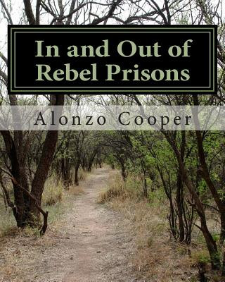 Kniha In and Out of Rebel Prisons Lt Alonzo Cooper