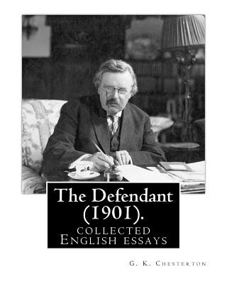 Libro The Defendant (1901). By: G. K. Chesterton: English essays G. K. Chesterton