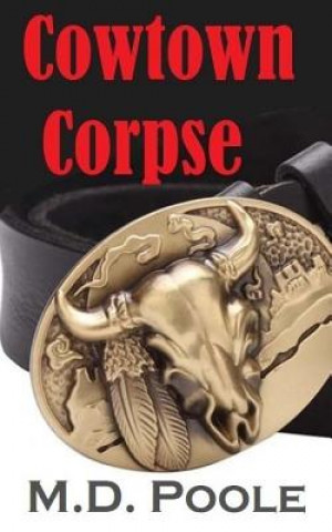 Kniha Cowtown Corpse M D Poole