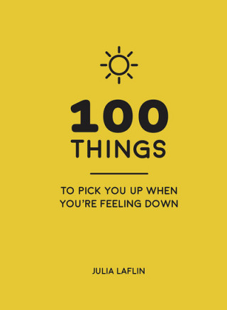Könyv 100 Things to Pick You Up When You're Feeling Down Julia Laflin
