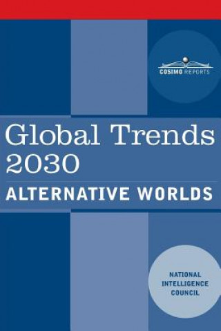 Książka Global Trends 2030: Alternative Worlds National Intelligence Council