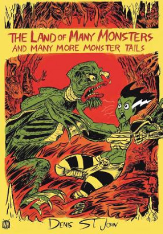 Książka The Land of Many Monsters: And Many More Monster Tails Denis St John