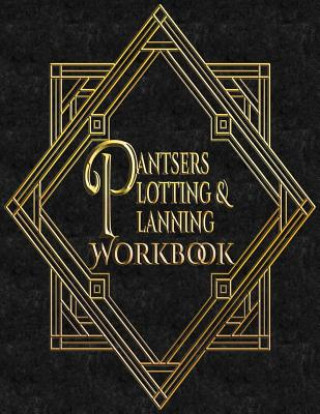 Knjiga Pantsers Plotting & Planning Workbook 46 Deena Rae Schoenfeldt