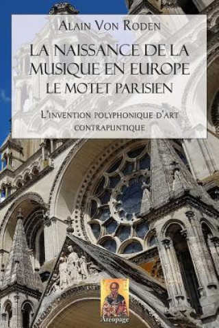 Kniha La naissance de la musique en Europe: Le motet parisien Alain Von Roden
