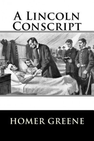 Knjiga A Lincoln Conscript Homer Greene