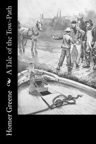 Kniha A Tale of the Tow-Path Homer Greene