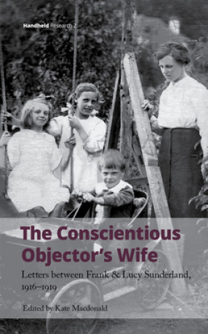 Könyv Conscientious Objector's Wife, 1916-1919 Kate Macdonald