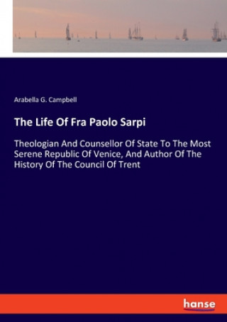 Carte Life Of Fra Paolo Sarpi Arabella G. Campbell