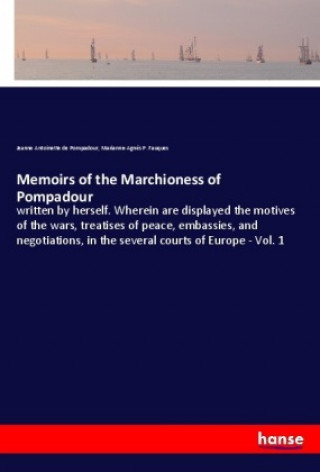 Kniha Memoirs of the Marchioness of Pompadour Jeanne Antoinette de Pompadour