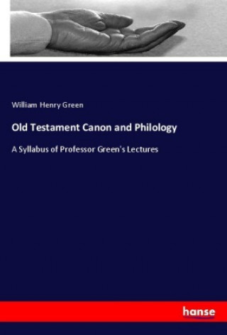 Book Old Testament Canon and Philology William Henry Green