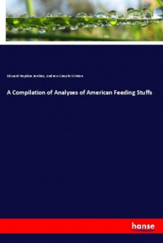 Carte A Compilation of Analyses of American Feeding Stuffs Edward Hopkins Jenkins