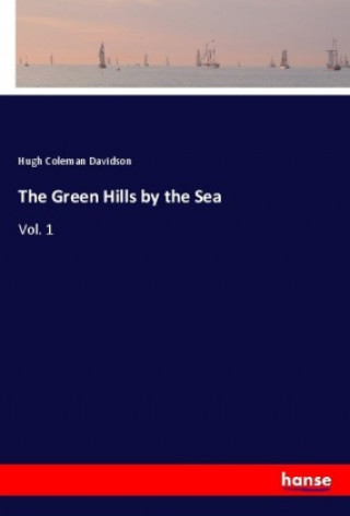 Könyv The Green Hills by the Sea Hugh Coleman Davidson