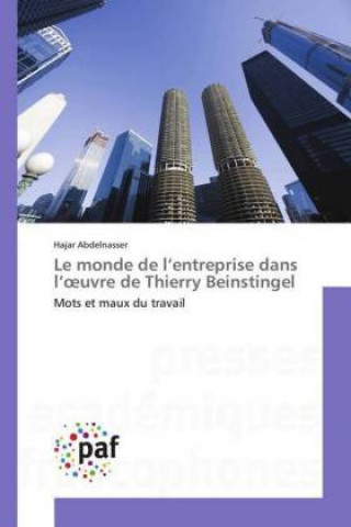 Kniha Le monde de l'entreprise dans l'oeuvre de Thierry Beinstingel Hajar Abdelnasser